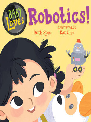 cover image of Baby Loves Robotics!